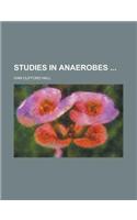 Studies in Anaerobes