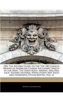 Off the Record Guide to the Top 100 Comedy Movies in American Cinema Including Singin' in the Rain, the Gold Rush, Arsenic and Old Lace, Raising Arizona, When Harry Met Sally and Numerous Other Movies, Vol. II