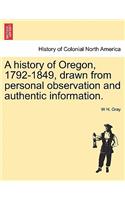 history of Oregon, 1792-1849, drawn from personal observation and authentic information.