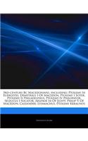 Articles on 3rd-Century BC Macedonians, Including: Ptolemy III Euergetes, Demetrius I of Macedon, Ptolemy I Soter, Ptolemy II Philadelphus, Ptolemy IV Philopator, Seleucus I Nicator, Arsinoe III of E
