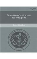 Estimation of Vehicle Mass and Road Grade.