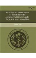 Virtual Video Enhancement for Handheld Mobile Cameras: Stabilization