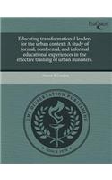 Educating Transformational Leaders for the Urban Context: A Study of Formal