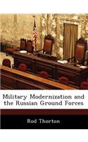 Military Modernization and the Russian Ground Forces