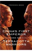 China's First Emperor and His Terracotta Warriors