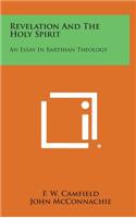 Revelation and the Holy Spirit: An Essay in Barthian Theology