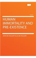 Human Immortality and Pre-Existence