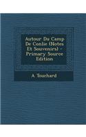 Autour Du Camp de Conlie (Notes Et Souvenirs) - Primary Source Edition