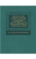 Die Cetaceen Oder Walthiere: Nach Den Neuesten Entdeckungen Monographisch Zusammengestellt Und Durch 78 Abbildungen Auf 25 Kupfertafeln Erlautert: Nach Den Neuesten Entdeckungen Monographisch Zusammengestellt Und Durch 78 Abbildungen Auf 25 Kupfertafeln Erlautert