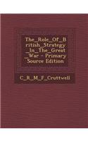 The_role_of_british_strategy_in_the_great_war