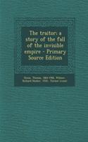 The Traitor; A Story of the Fall of the Invisible Empire - Primary Source Edition: (English)