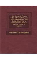 Merchant of Venice with Introduction, and Note Explanatory and Critical for Use in Schools and Classes