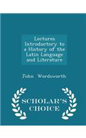 Lectures Introductory to a History of the Latin Language and Literature - Scholar's Choice Edition: (English)