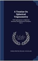 A Treatise On Spherical Trigonometry