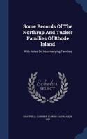 Some Records Of The Northrup And Tucker Families Of Rhode Island