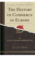 The History of Commerce in Europe (Classic Reprint)