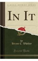 In It (Classic Reprint)