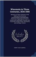 Wisconsin in Three Centuries, 1634-1905