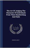 The Art Of Judging The Character Of Individuals From Their Handwriting And Style