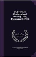 Oak Terrace Neighborhood Housing Trust, November 10, 1982