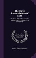 The Three Pronunciations of Latin