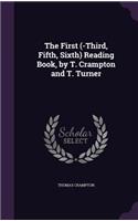 First (-Third, Fifth, Sixth) Reading Book, by T. Crampton and T. Turner