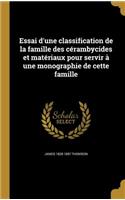 Essai d'une classification de la famille des cérambycides et matériaux pour servir à une monographie de cette famille