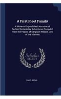 A First Fleet Family: A Hitherto Unpublished Narrative of Certain Remarkable Adventures Compiled From the Papers of Sergeant William Dew of the Marines