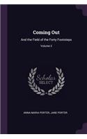 Coming Out: And the Field of the Forty Footsteps; Volume 2