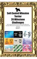 Soft Coated Wheaten Terrier 20 Milestone Challenges Soft Coated Wheaten Terrier Memorable Moments.Includes Milestones for Memories, Gifts, Socialization & Training Volume 1