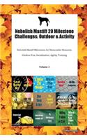 Nebolish Mastiff 20 Milestone Challenges: Outdoor & Activity Nebolish Mastiff Milestones for Memorable Moments, Outdoor Fun, Socialization, Agility, Training Volume 3