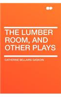 The Lumber Room, and Other Plays