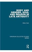 Body and Gender, Soul and Reason in Late Antiquity
