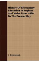 History of Elementary Education in England and Wales from 1800 to the Present Day