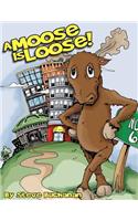 Moose Is Loose!