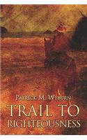 Trail to Righteousness
