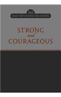 Strong and Courageous: 365 Daily Devotions for Fathers