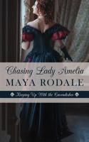 Chasing Lady Amelia: (Keeping Up with the Cavendishes)