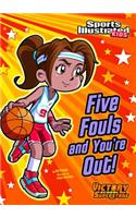 Five Fouls and You're Out!