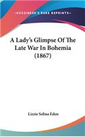 A Lady's Glimpse of the Late War in Bohemia (1867)