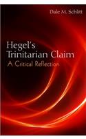 Hegel's Trinitarian Claim: A Critical Reflection
