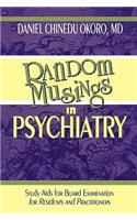 Random Musings in Psychiatry
