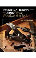 Restoring, Tuning & Using Classic Woodworking Tools