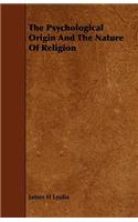 The Psychological Origin And The Nature Of Religion