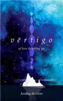 Vertigo: Of Love & Letting Go
