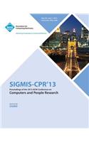 Sigmis-CPR 13 Proceedings of the 2013 ACM Conference on Computers and People Research