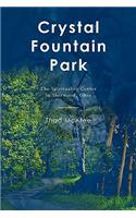 Crystal Fountain Park: The Spiritualist Center in Sherwood, Ohio(English)