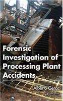 Forensic Investigation of Processing Plant Accidents