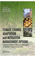 Climate Change Adaptation and Mitigation Management Options: A Guide for Natural Resource Managers in Southern Forest Ecosystems