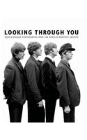 Looking Through You: Rare & Unseen Photographs from the Beatles Book Archive
